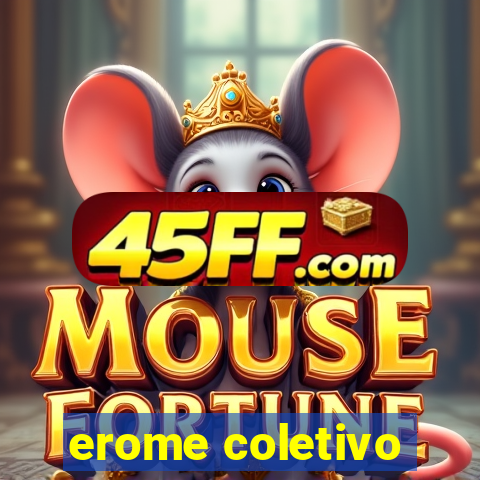 erome coletivo